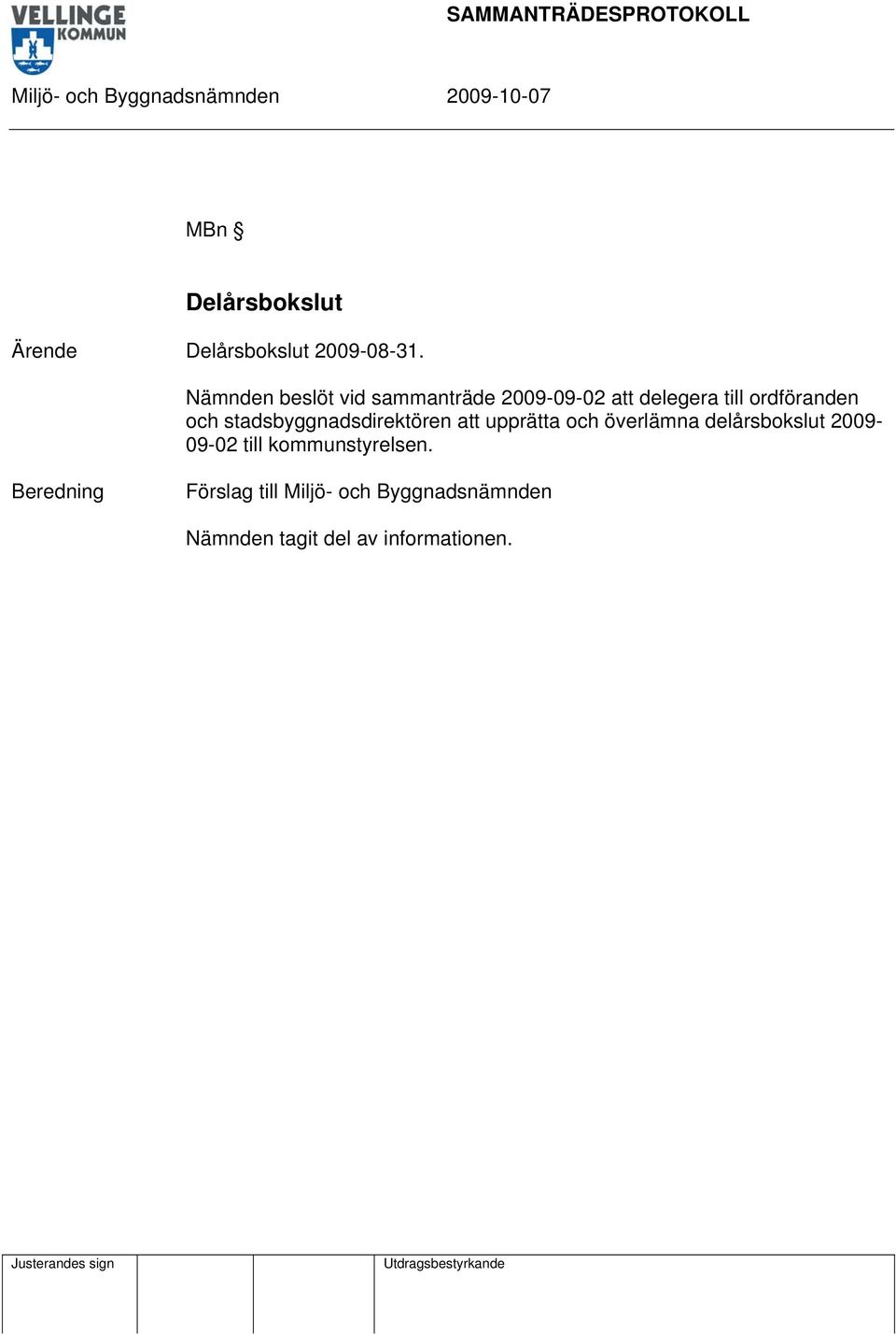 ordföranden och stadsbyggnadsdirektören att upprätta och