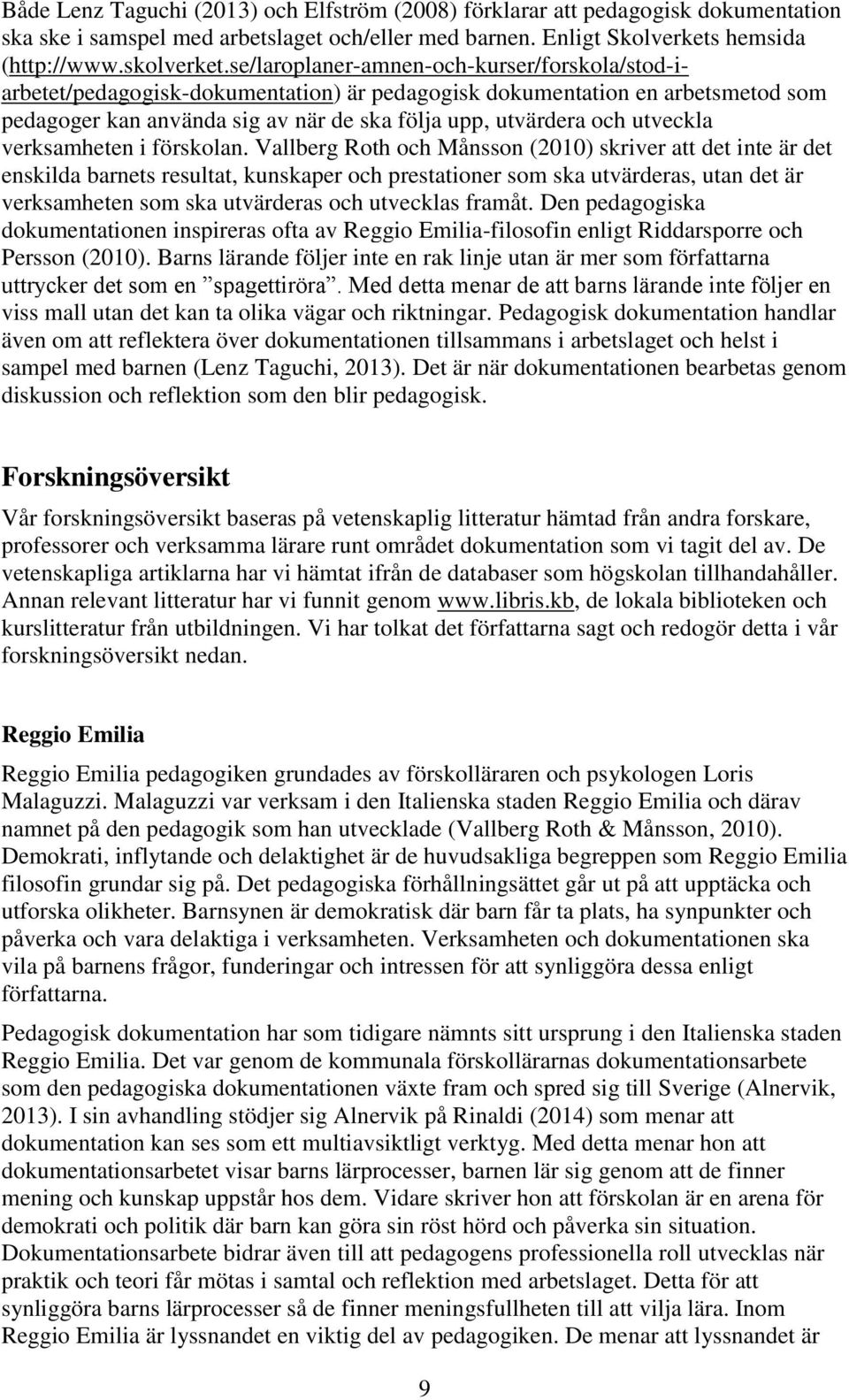 utveckla verksamheten i förskolan.