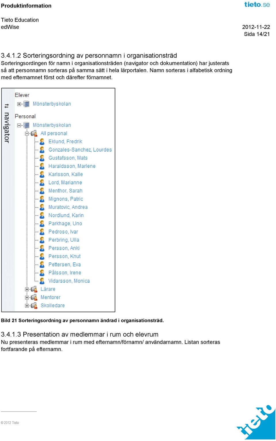 dokumentation) har justerats så att personnamn sorteras på samma sätt i hela lärportalen.