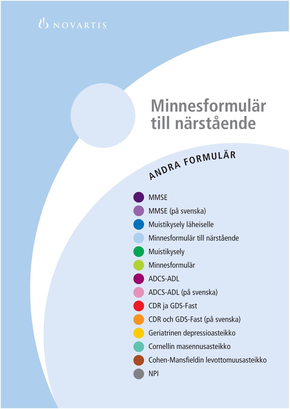 ADCS-ADL (på svenska) CDR ja GDS-Fast CDR och GDS-Fast (på svenska) Geriatrinen