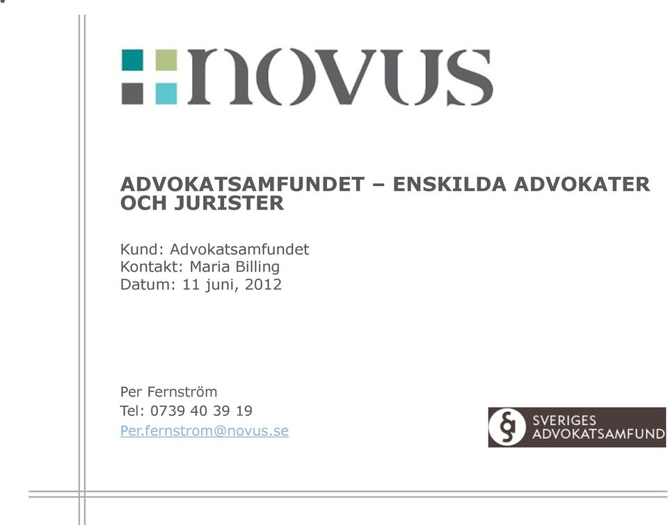 Maria Billing Datum: 11 juni, 2012 Per