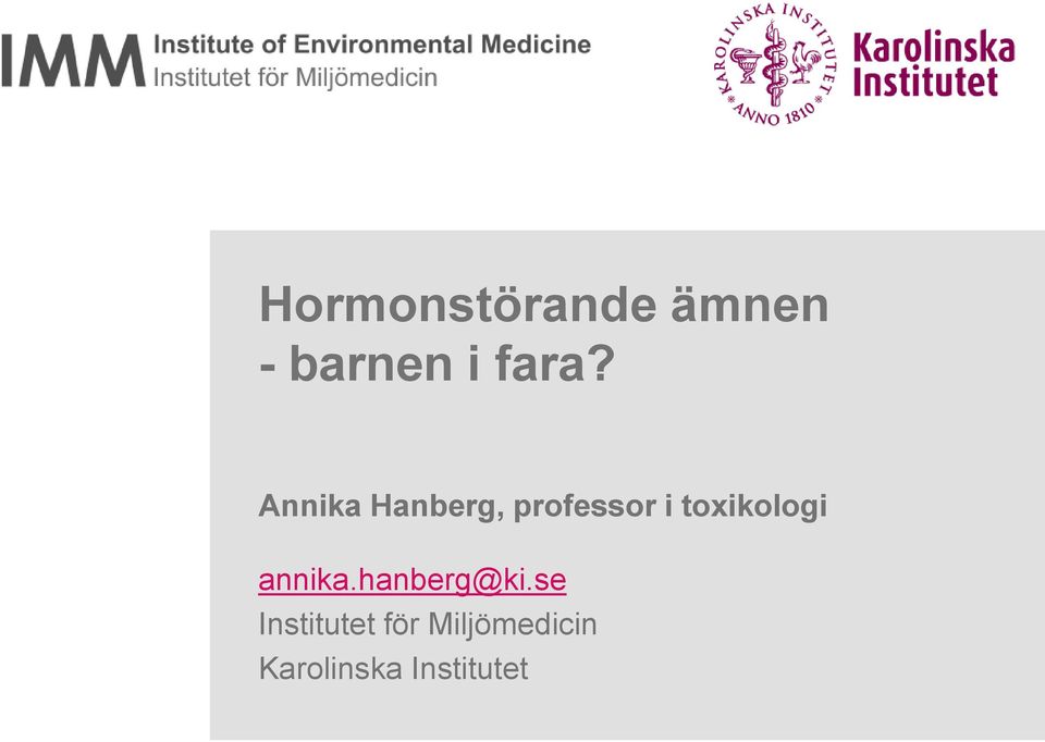 toxikologi annika.hanberg@ki.