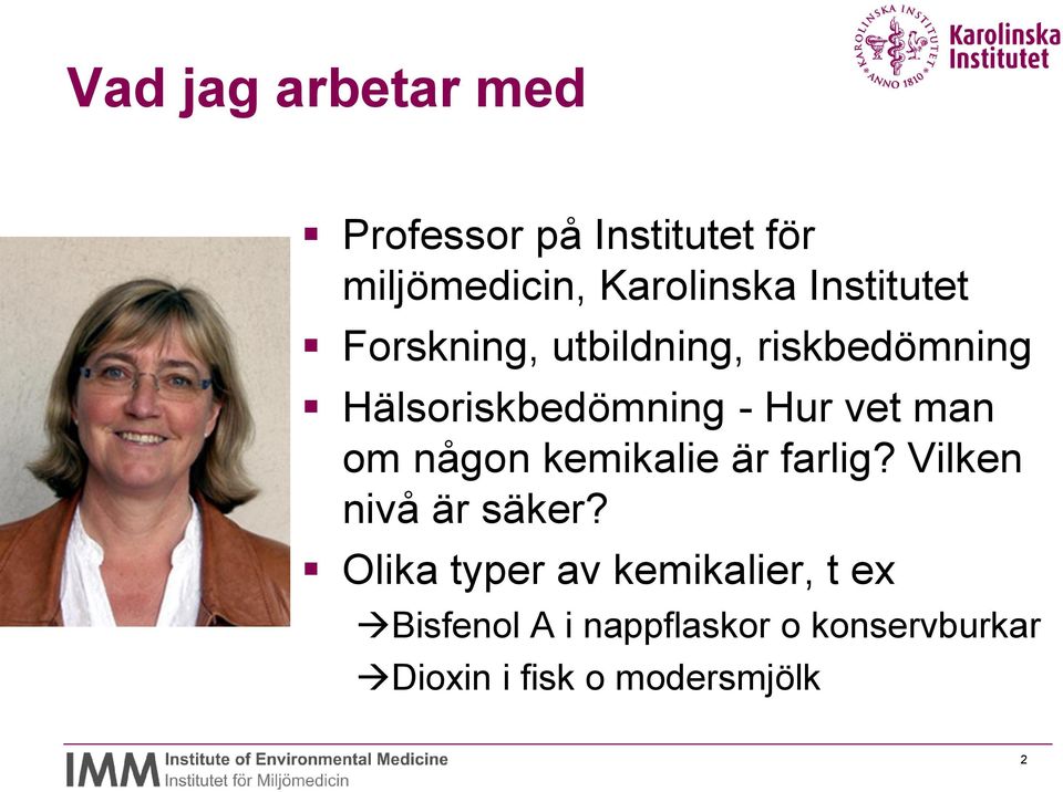 man om någon kemikalie är farlig? Vilken nivå är säker?