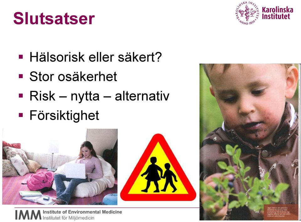Stor osäkerhet Risk