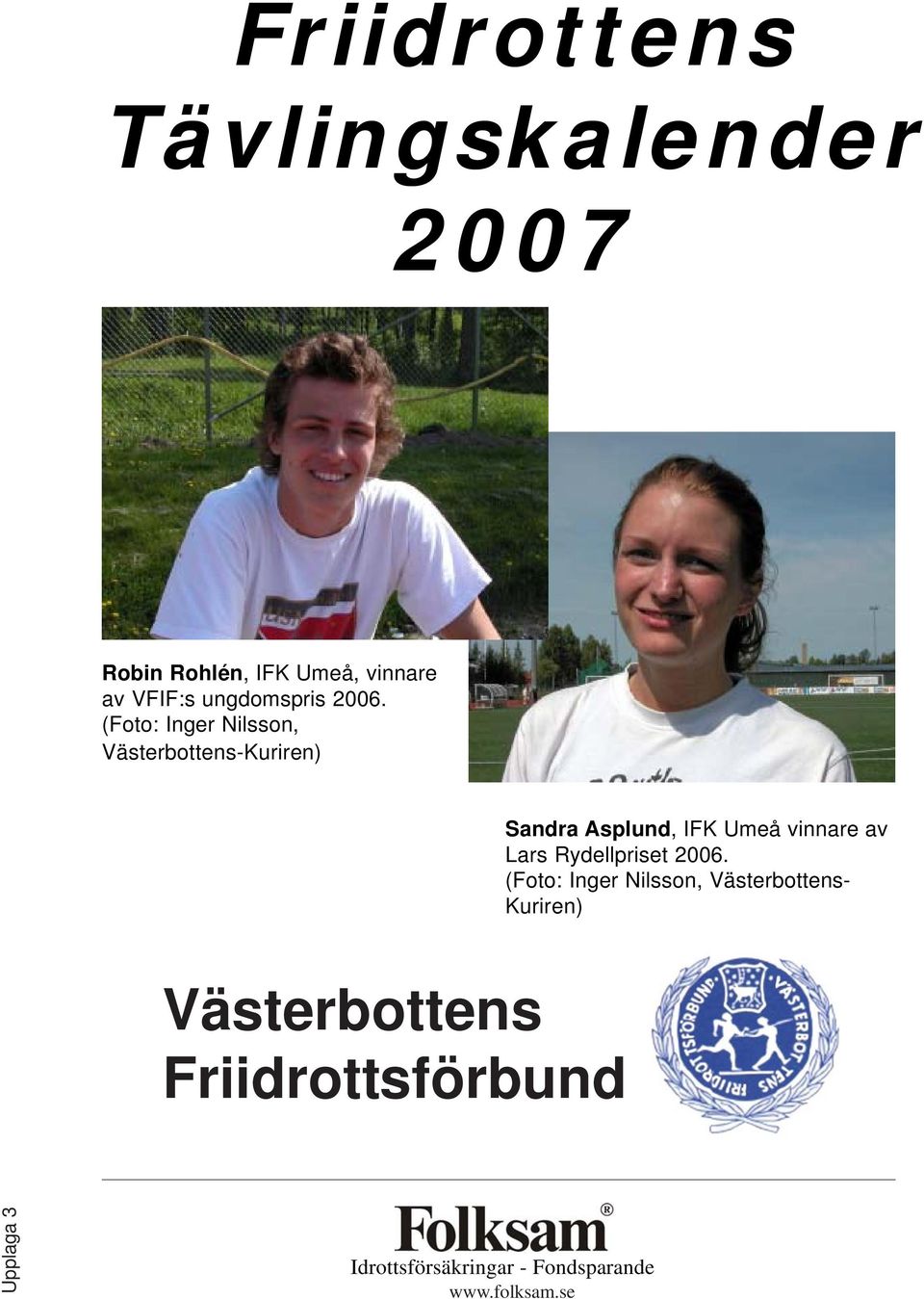 (Foto: Inger Nilsson, Västerbottens-Kuriren) Sandra Asplund, IFK Umeå vinnare av