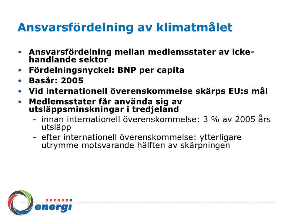 Medlemsstater får använda sig av utsläppsminskningar i tredjeland innan internationell överenskommelse: