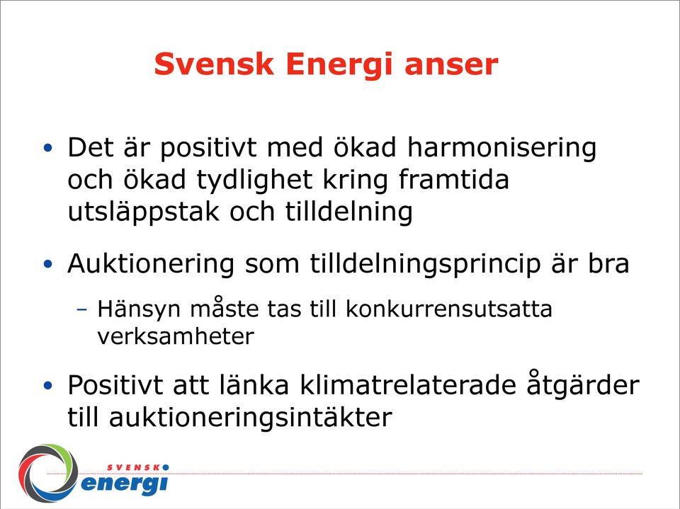 tilldelningsprincip är bra Hänsyn måste tas till konkurrensutsatta