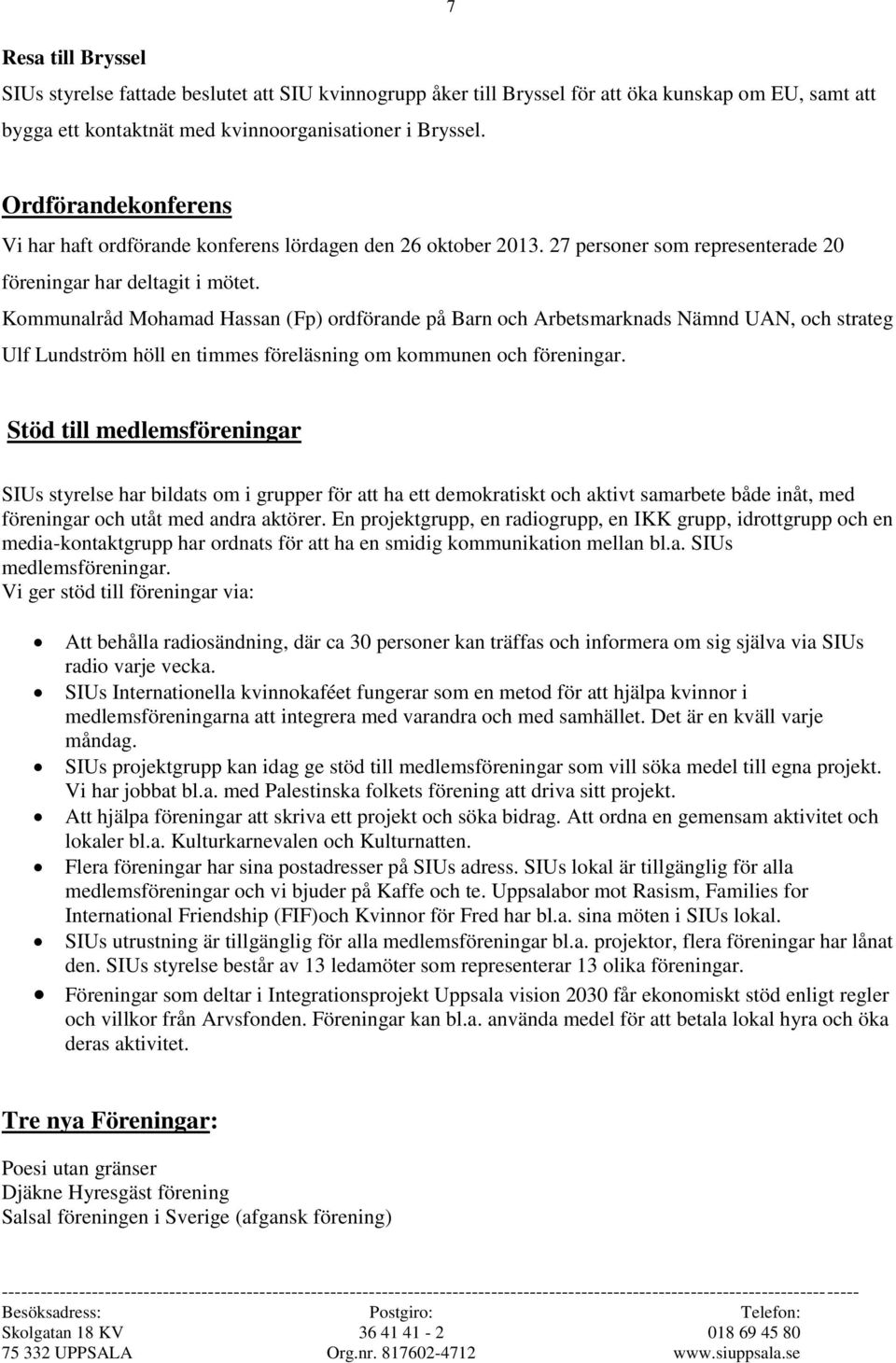Kommunalråd Mohamad Hassan (Fp) ordförande på Barn och Arbetsmarknads Nämnd UAN, och strateg Ulf Lundström höll en timmes föreläsning om kommunen och föreningar.