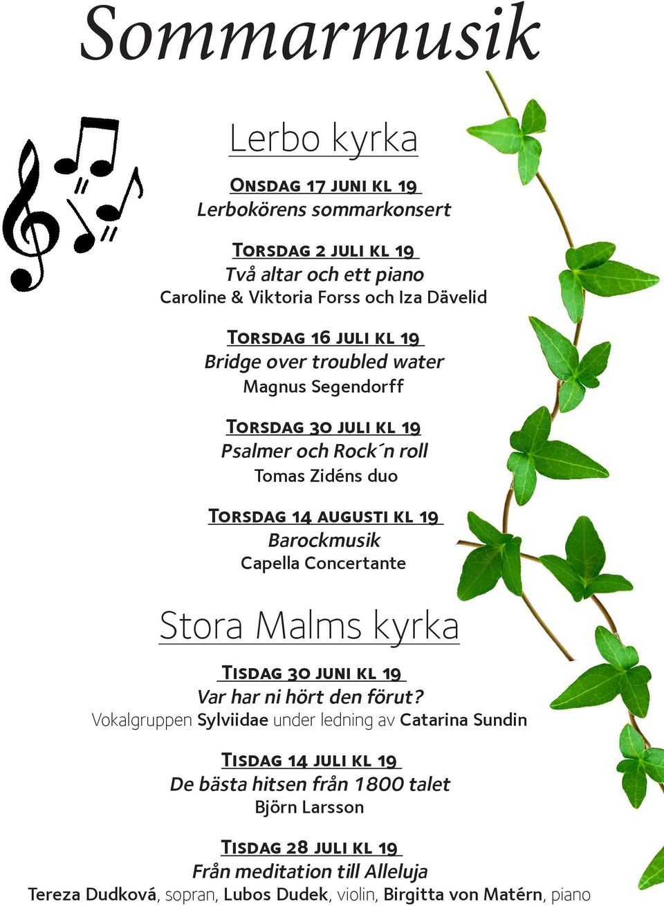 Barockmusik Capella Concertante Stora Malms kyrka Tisdag 30 juni kl 19 Var har ni hört den förut?