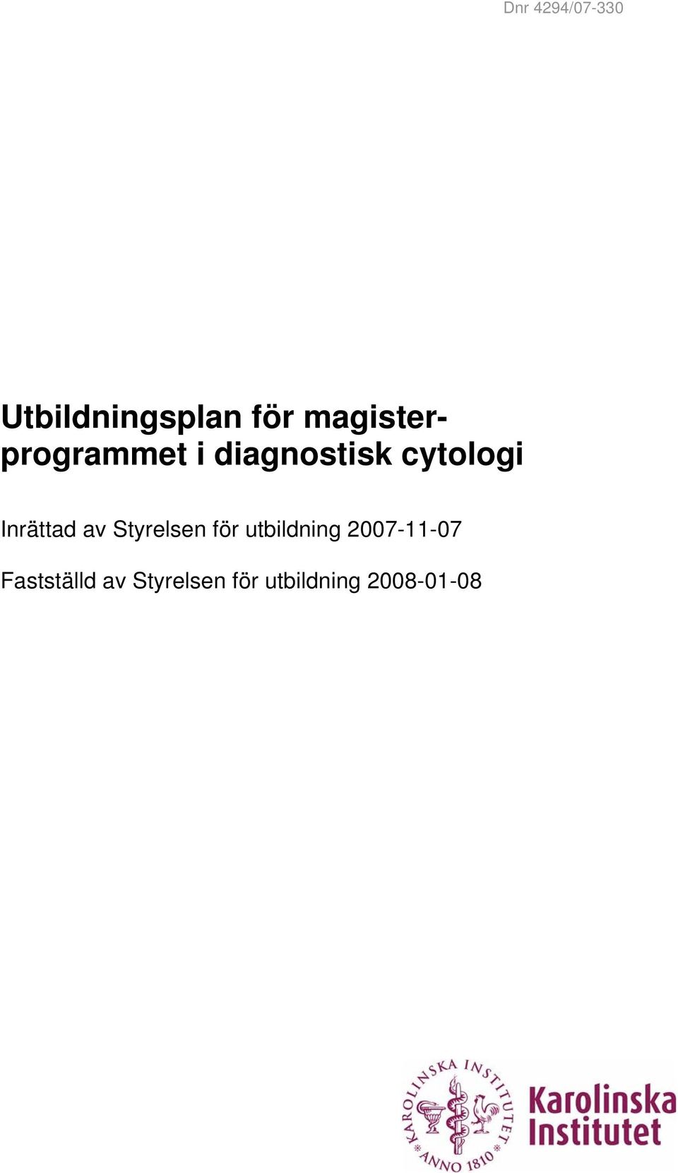 Styrelsen för utbildning 2007-11-07