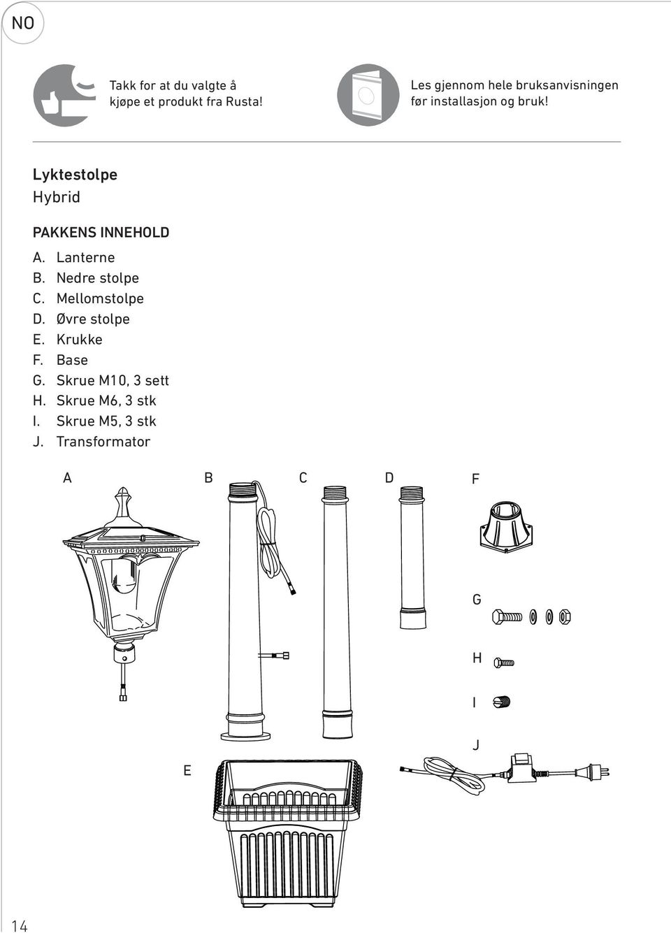 Lyktestolpe Hybrid PAKKENS INNEHOLD A. Lanterne B. Nedre stolpe C. Mellomstolpe D.