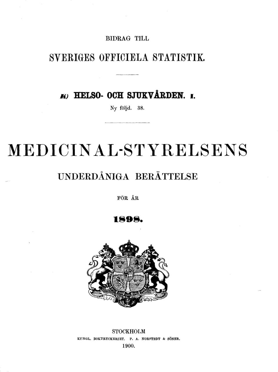 MEDICINAL-STYRELSENS UNDERDÅNIGA BERÄTTELSE FÖR ÅR