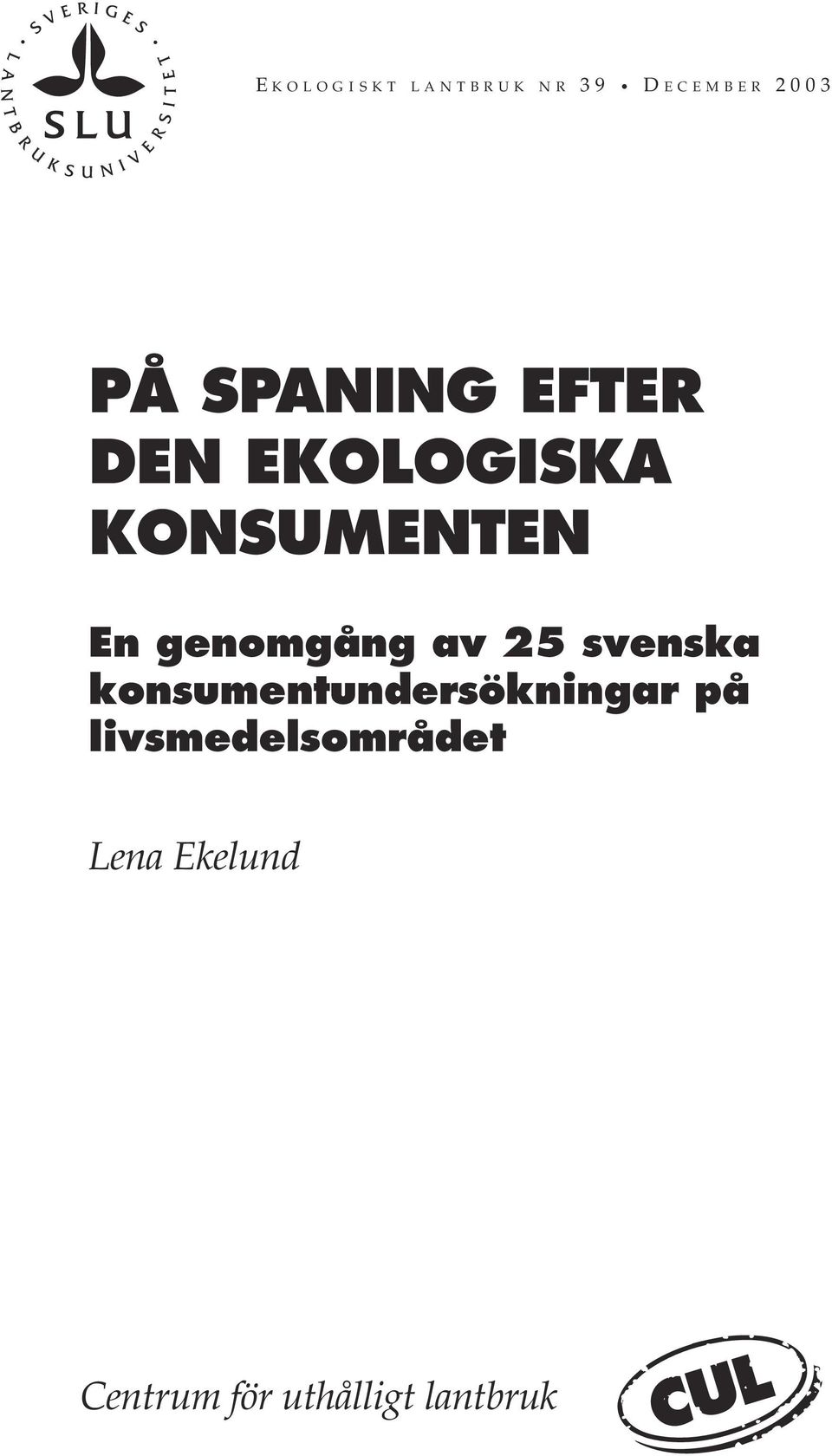 genomgång av 25 svenska konsumentundersökningar på