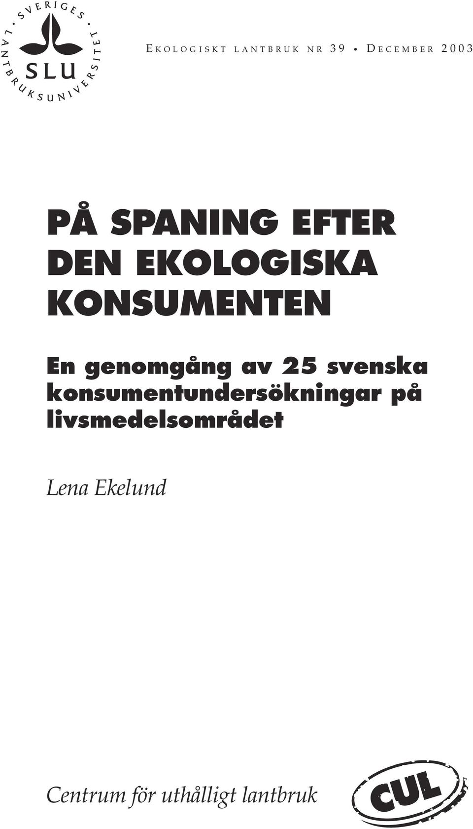 genomgång av 25 svenska konsumentundersökningar på