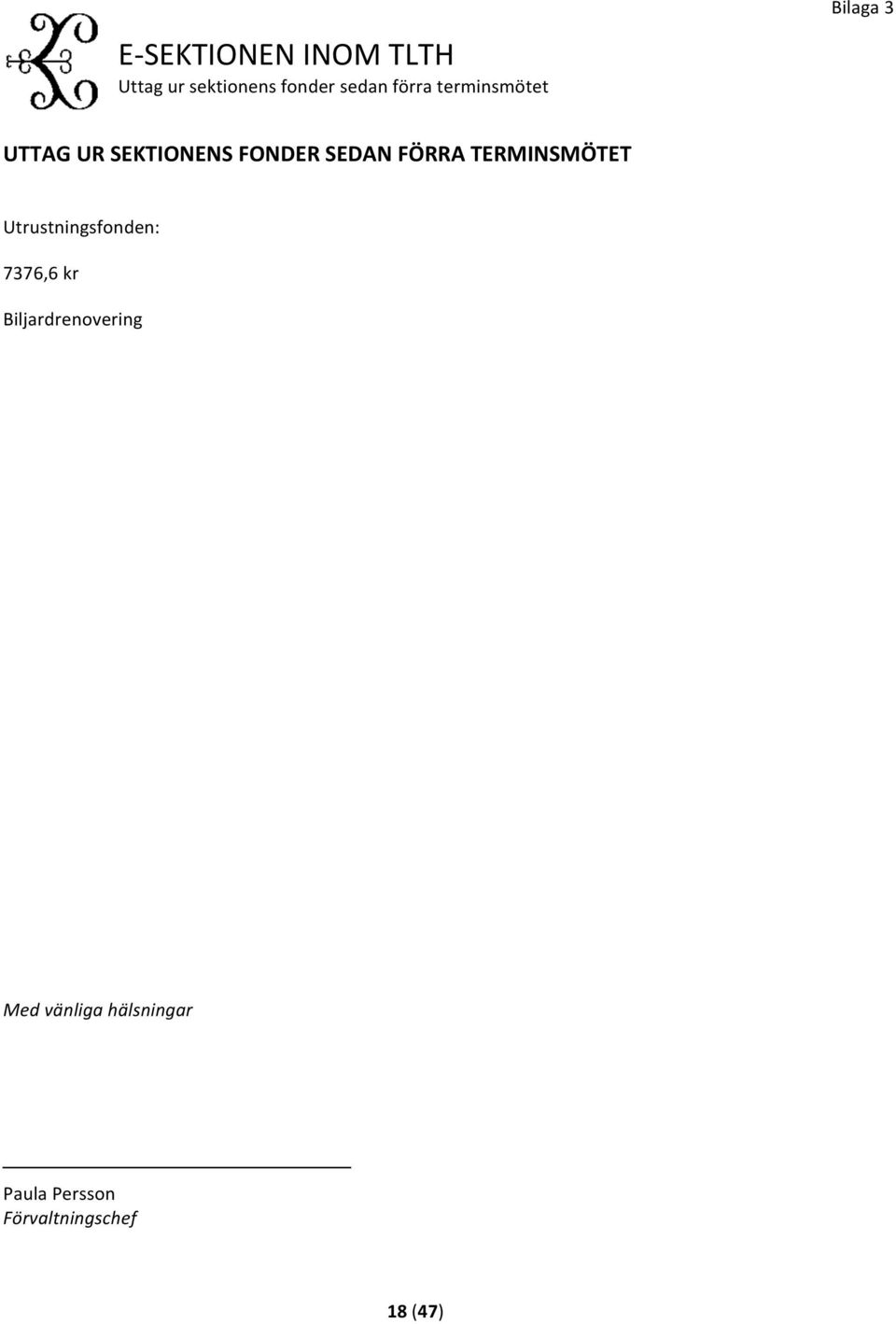 TERMINSMÖTET Utrustningsfonden: 7376,6 kr