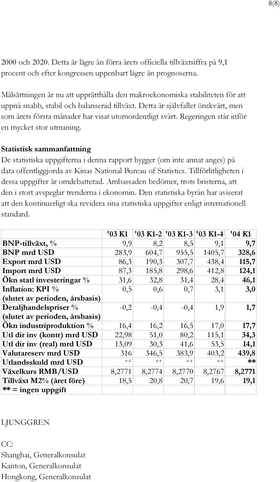 Detta är självfallet önskvärt, men som årets första månader har visat utomordentligt svårt. Regeringen står inför en mycket stor utmaning.