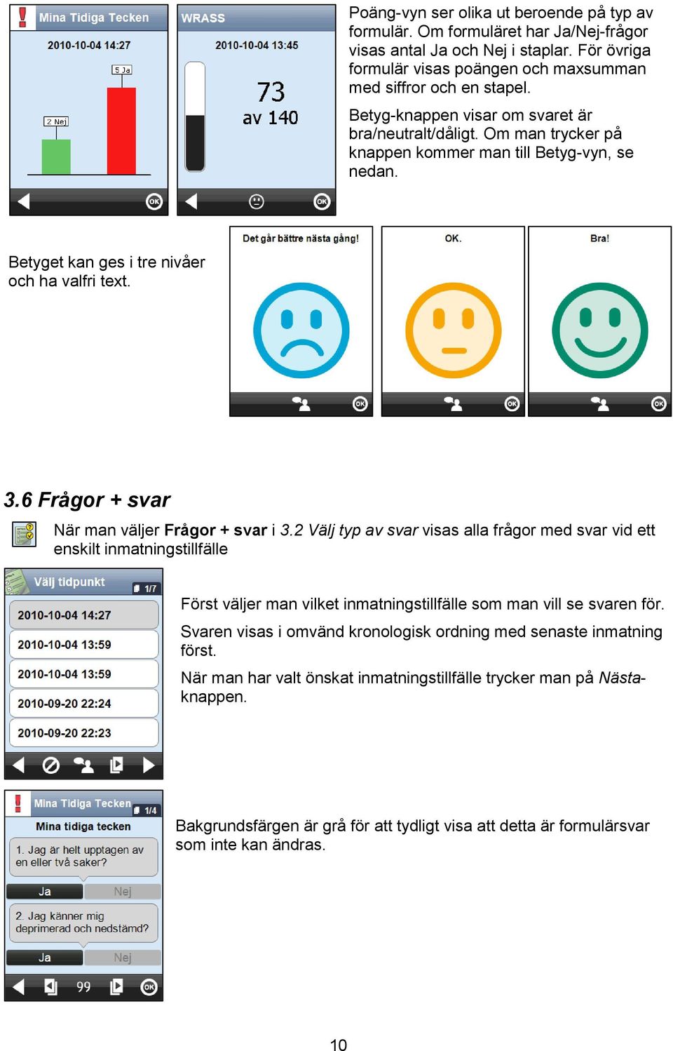 6 Frågor + svar När man väljer Frågor + svar i 3.