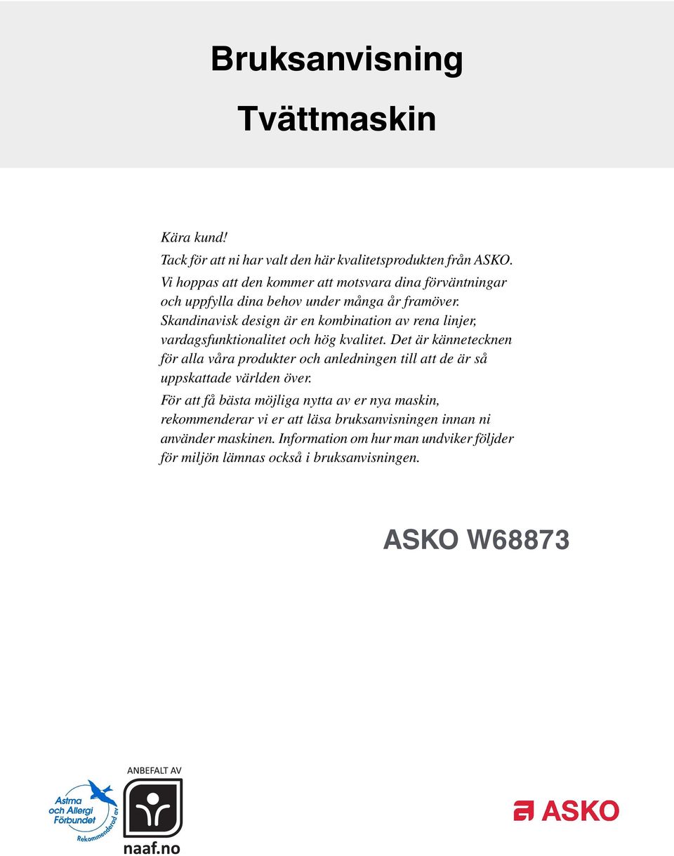 Skandinavisk design är en kombination av rena linjer, vardagsfunktionalitet och hög kvalitet.