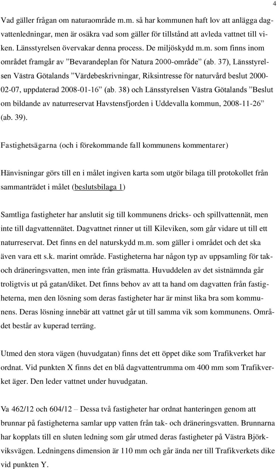 37), Länsstyrelsen Västra Götalands Värdebeskrivningar, Riksintresse för naturvård beslut 2000-02-07, uppdaterad 2008-01-16 (ab.