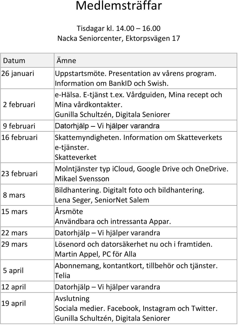 Information om Skatteverkets e-tjänster. Skatteverket Molntjänster typ icloud, Google Drive och OneDrive. 23 februari Mikael Svensson Bildhantering. Digitalt foto och bildhantering.