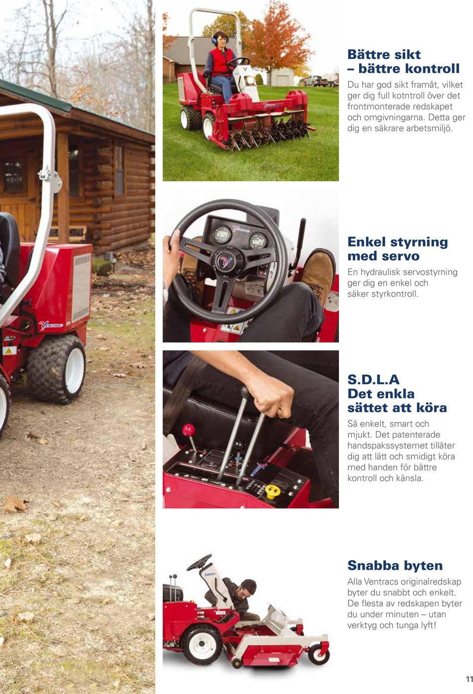 A Det enkla sättet att köra Så enkelt, smart och mjukt.