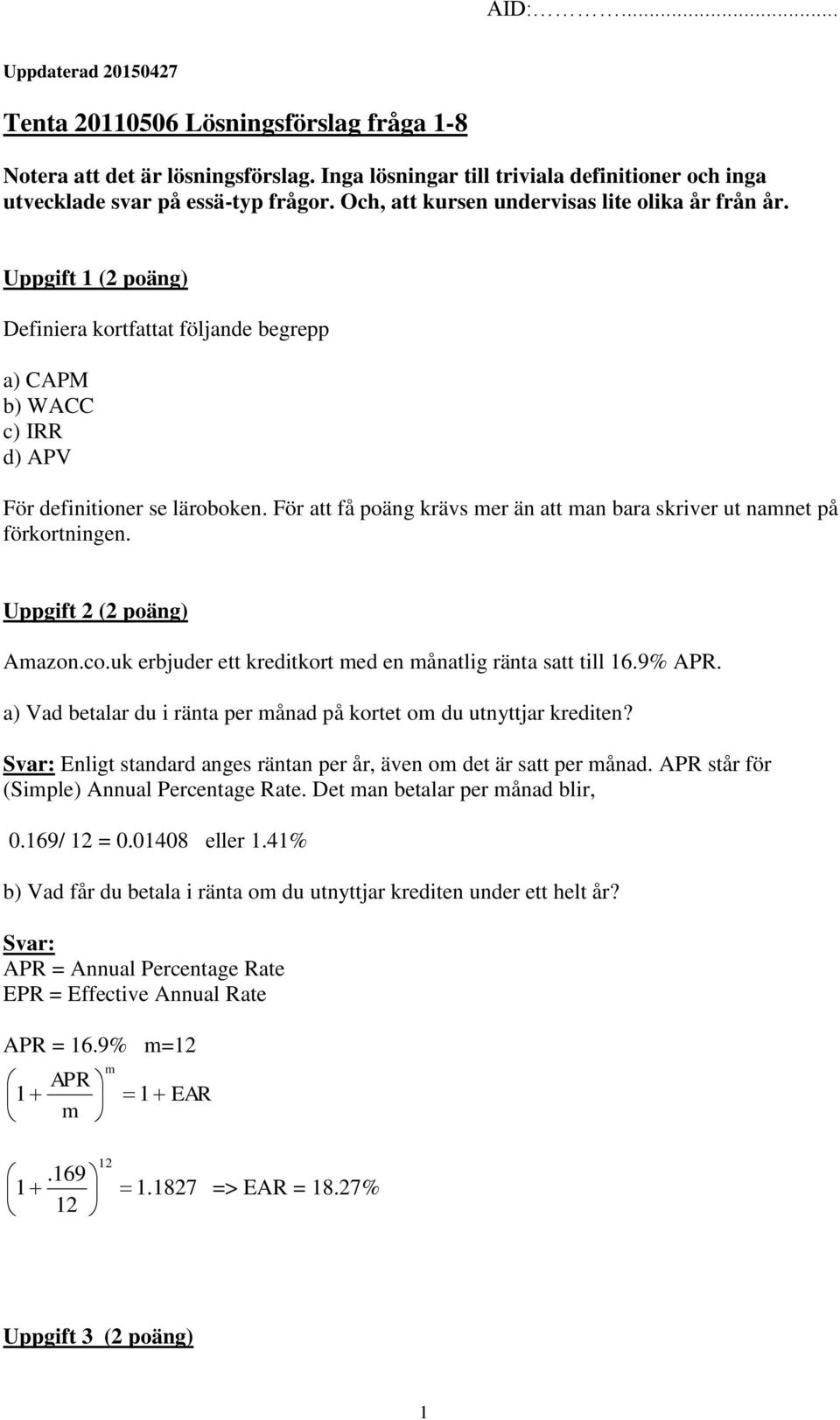 För att få oäng krävs mer än att man bara skriver ut namnet å förkortningen. Ugift ( oäng) Amazon.co.uk erbjuder ett kreditkort med en månatlig ränta satt till 6.9% APR.