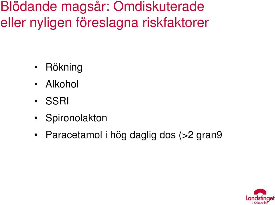 riskfaktorer Rökning Alkohol SSRI