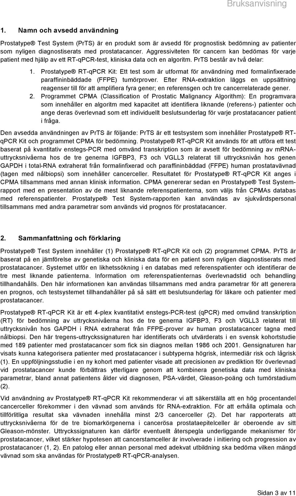 Prostatype RT-qPCR Kit: Ett test som är utformat för användning med formalinfixerade paraffininbäddade (FFPE) tumörprover.