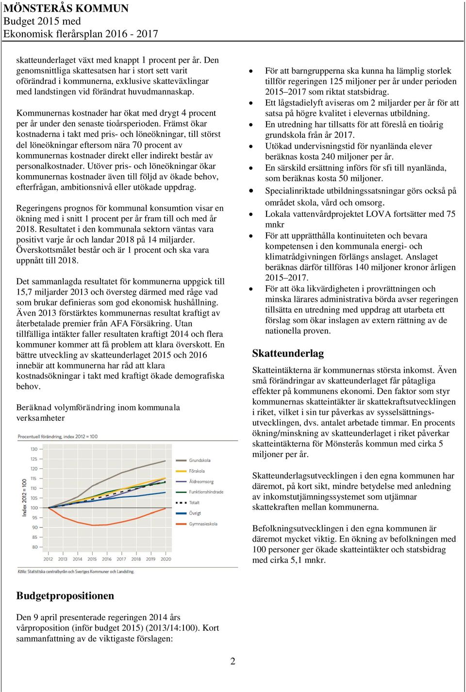 Kommunernas kostnader har ökat med drygt 4 procent per år under den senaste tioårsperioden.