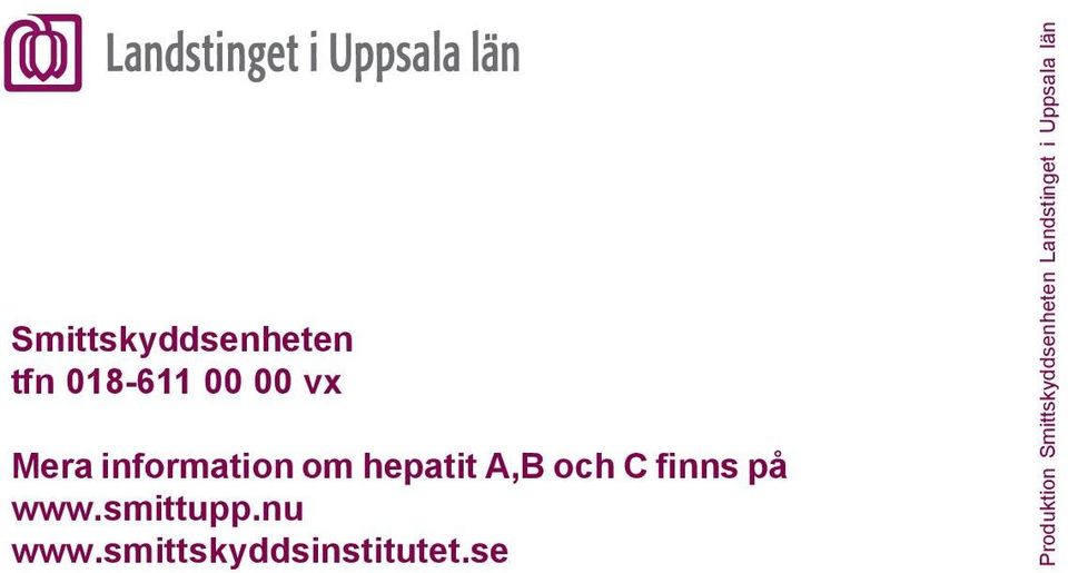 smittupp.nu www.smittskyddsinstitutet.