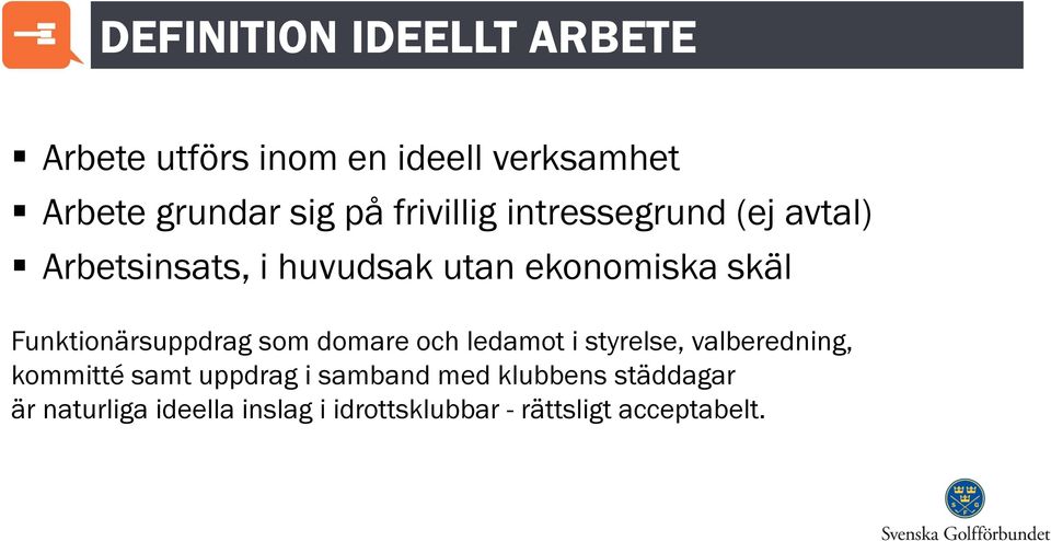 Funktionärsuppdrag som domare och ledamot i styrelse, valberedning, kommitté samt uppdrag