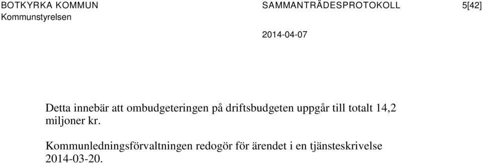till totalt 14,2 miljoner kr.