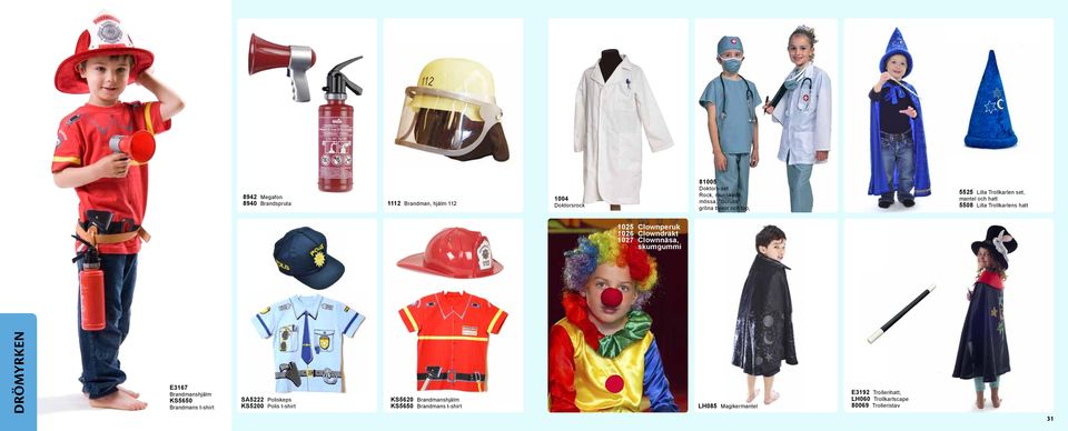 Clowndräkt 1027 Clownnäsa, skumgummi DRÖMYRKEN E3167 Brandmanshjälm KS5650 Brandmans t-shirt SA5222 Poliskeps KS5200 Polis