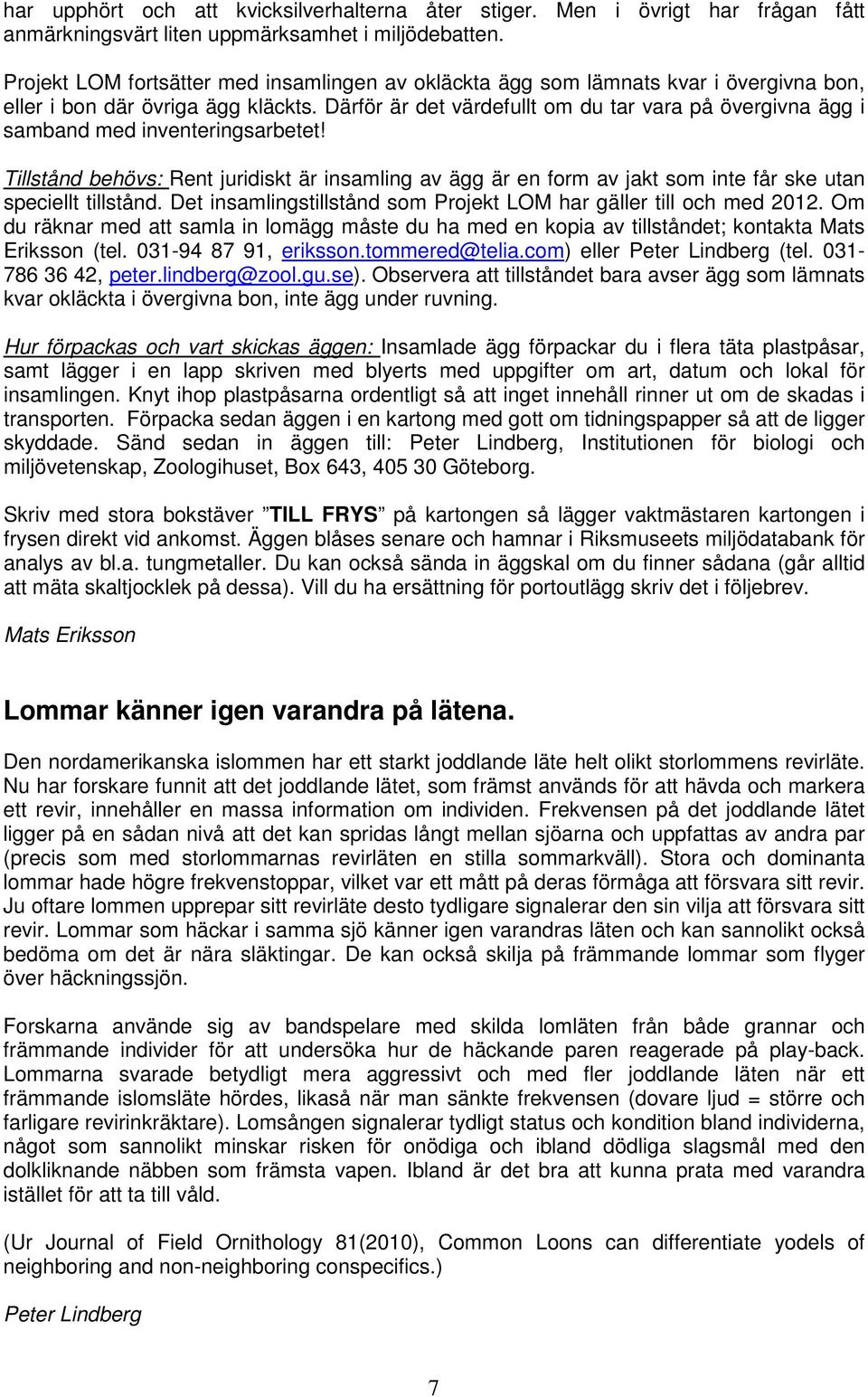 Därför är det värdefullt om du tar vara på övergivna ägg i samband med inventeringsarbetet!