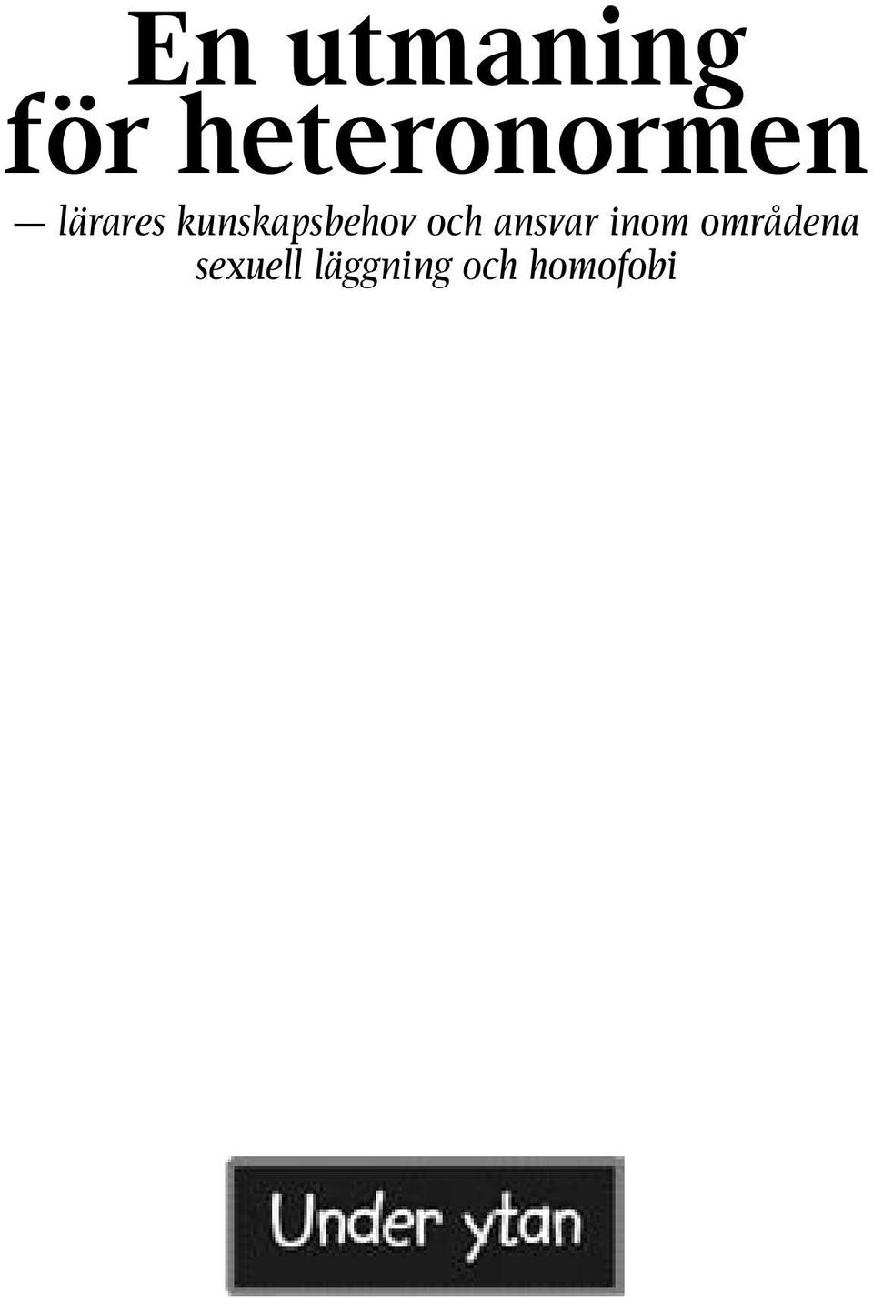 kunskapsbehov och ansvar