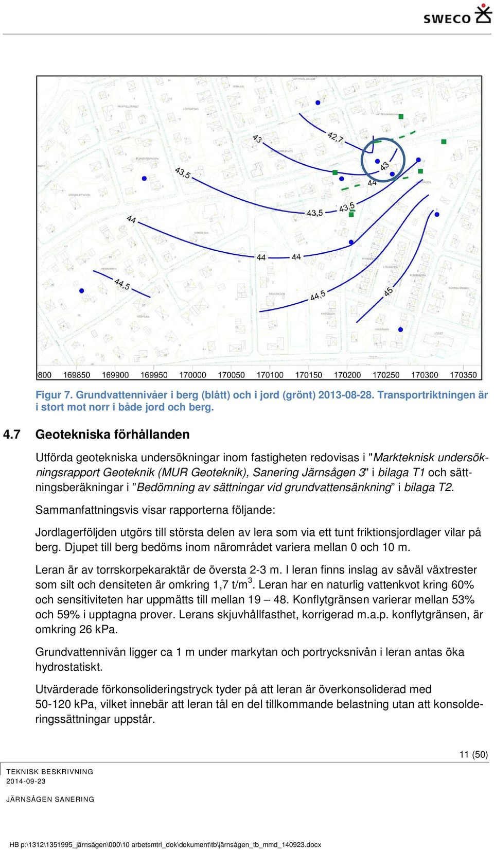 sättningsberäkningar i Bedömning av sättningar vid grundvattensänkning i bilaga T2.