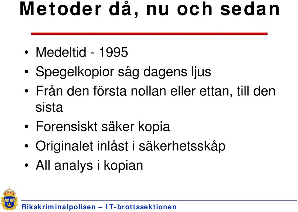 nollan eller ettan, till den sista Forensiskt