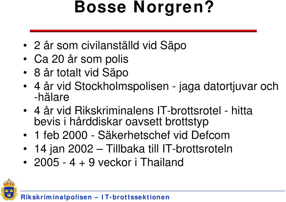 Stockholmspolisen - jaga datortjuvar och -hälare 4 år vid Rikskriminalens