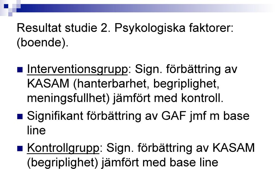 förbättring av KASAM (hanterbarhet, begriplighet, meningsfullhet) jämfört