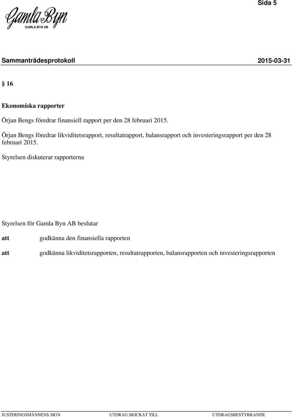 investeringsrapport per den 28 februari 2015.
