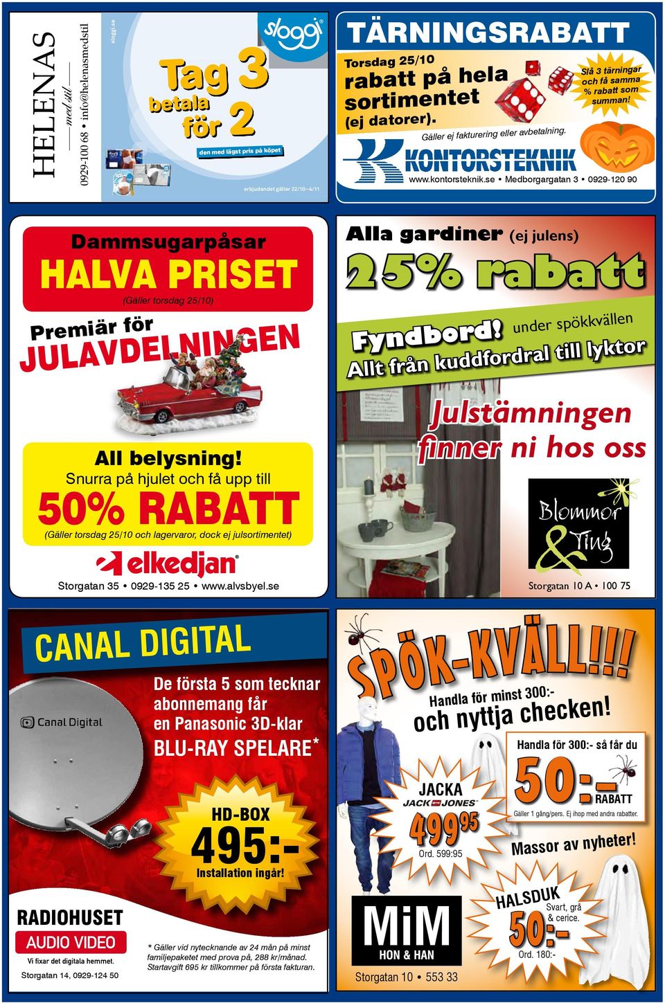 Snurra på hjulet och få upp till 50% rabatt (Gäller torsdag 25/10 och lagervaror, dock ej julsortimentet) TÄRNINGSRABATT Torsdag 25/10 rabatt på hela sortimentet (ej datorer). Tag 3 www.kontorsteknik.