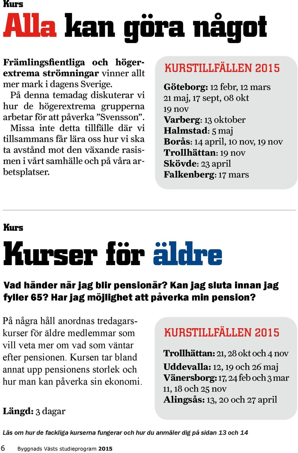 Missa inte detta tillfälle där vi tillsammans får lära oss hur vi ska ta avstånd mot den växande rasismen i vårt samhälle och på våra arbetsplatser.