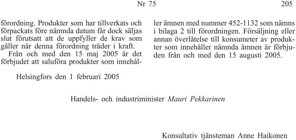 förordning träder i kraft.