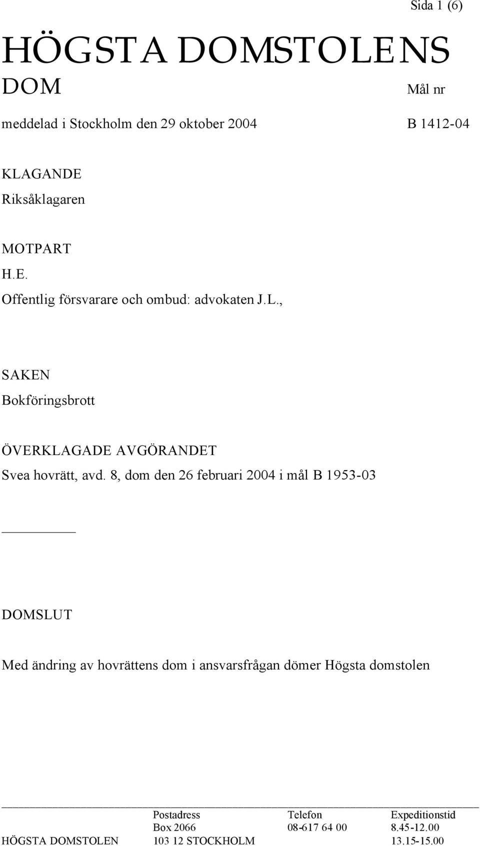 , SAKEN Bokföringsbrott ÖVERKLAGADE AVGÖRANDET Svea hovrätt, avd.