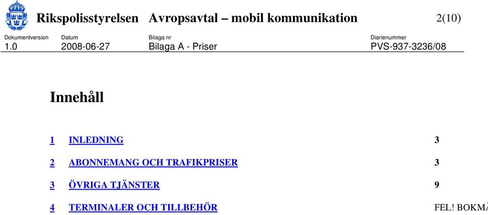 2 ABONNEMANG OCH TRAFIKPRISER 3 3 ÖVRIGA