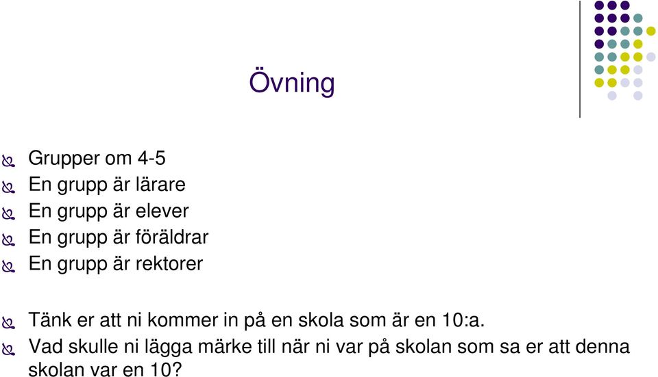 kommer in på en skola som är en 10:a.