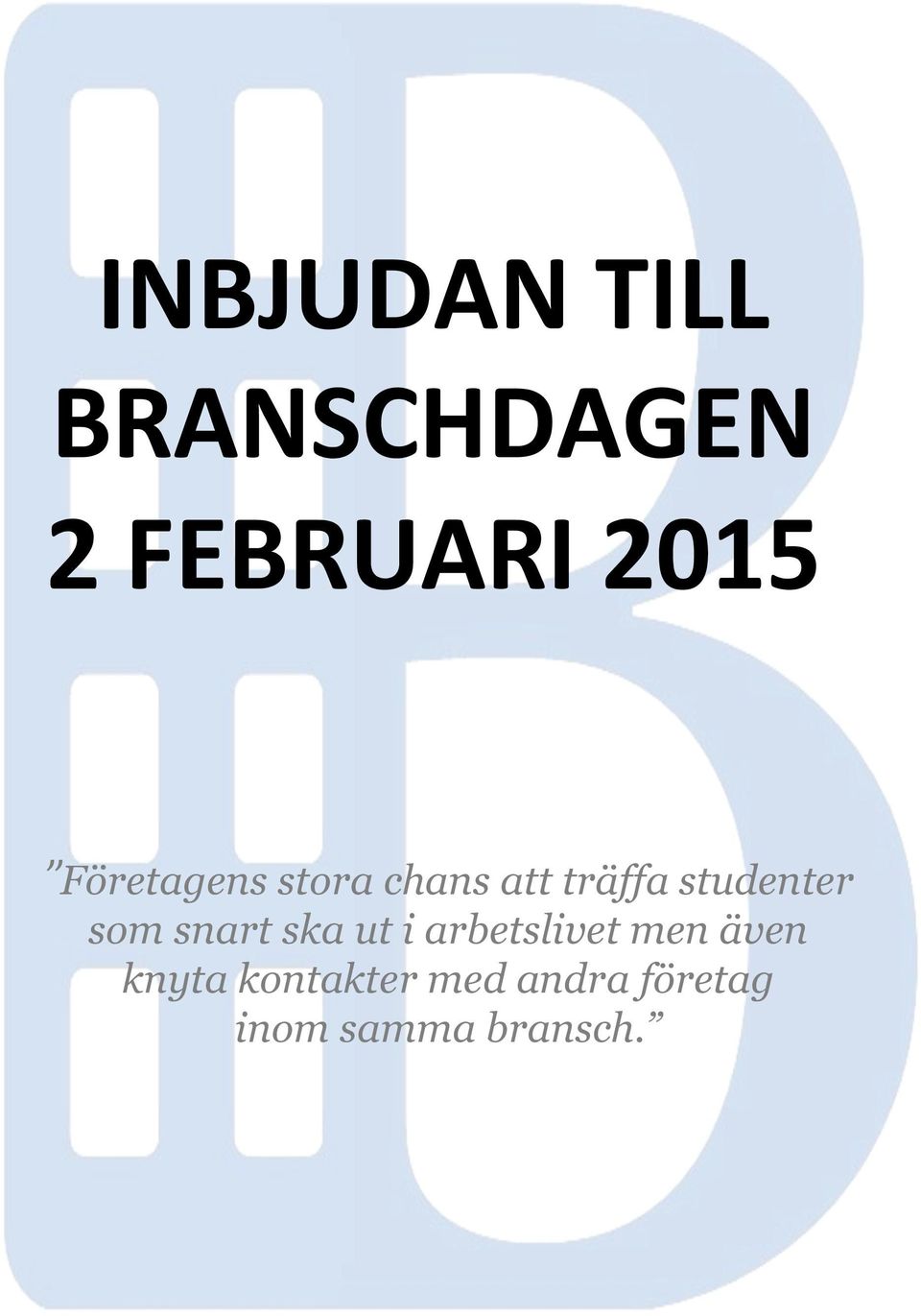 som snart ska ut i arbetslivet men även
