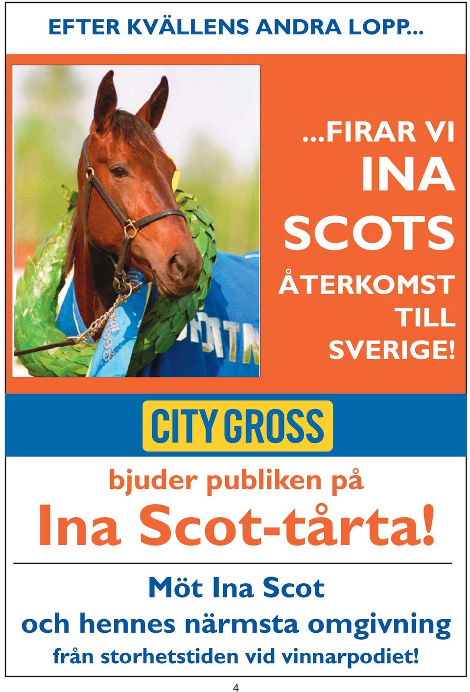 bjuder publiken på Ina Scot-tårta!