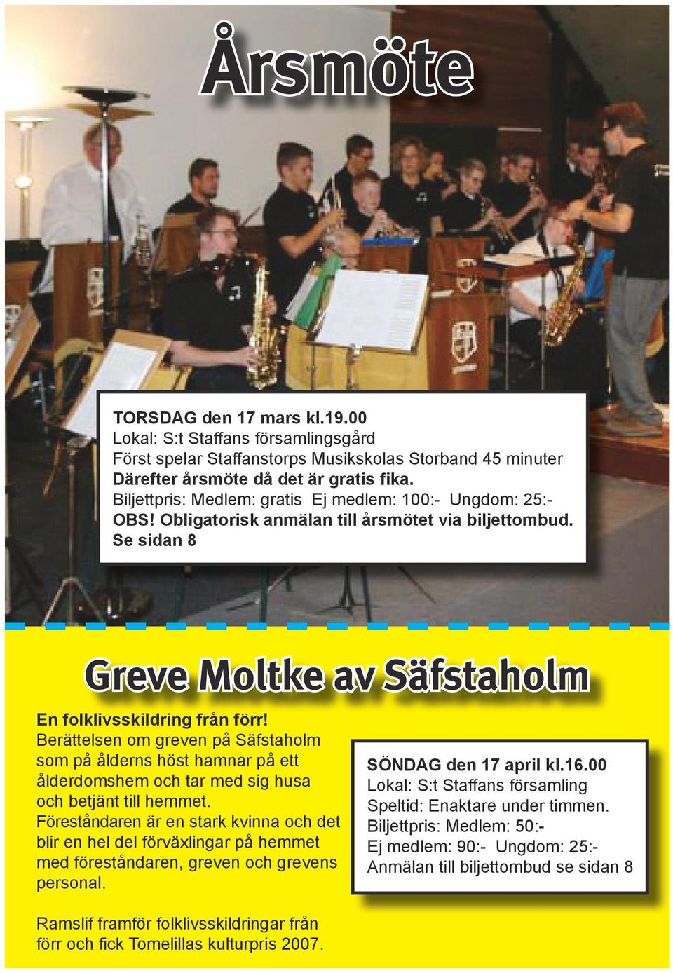 Berättelsen om greven på Säfstaholm som på ålderns höst hamnar på ett ålderdomshem och tar med sig husa och betjänt till hemmet.