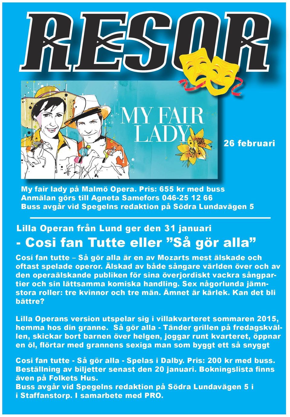 alla Cosí fan tutte Så gör alla är en av Mozarts mest älskade och oftast spelade operor.